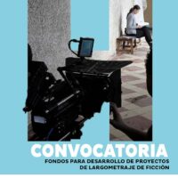 CONVOCATORIA FONDOS PARA DESARROLLO DE PROYECTOS DE LARGOMETRAJE DE FICCIÓN.