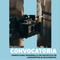 CONVOCATORIA FONDOS PARA DESARROLLO DE PROYECTOS DE LARGOMETRAJE DOCUMENTAL